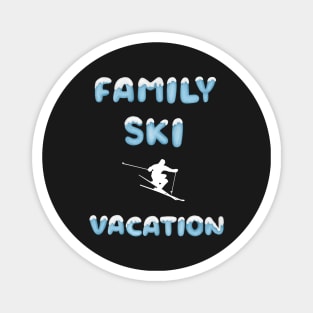 Family Ski Vacation matching ski loving family trick skier Magnet